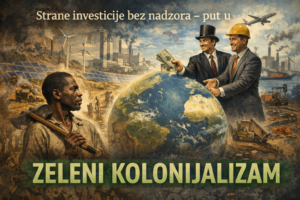 Foreign Investments Without Oversight – The Road to Green Colonialism